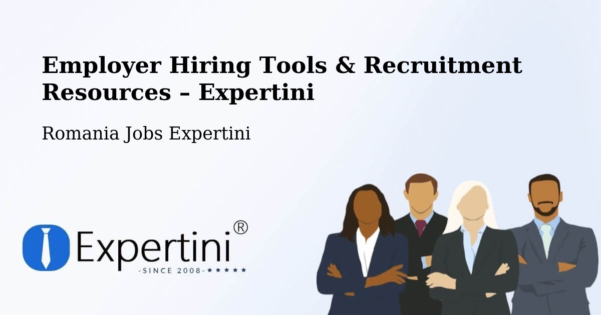 Employer Hiring Tools & Recruitment Resources – Beidaud - Beidaud, Romania Jobs Expertini