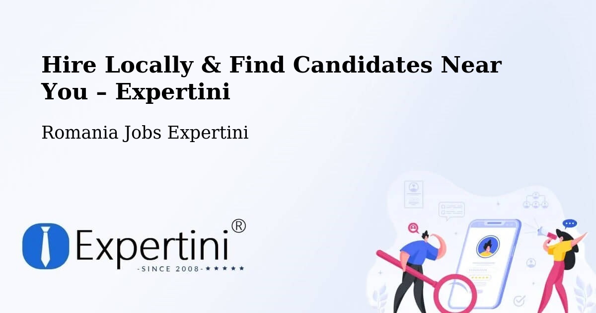 Hire Locally in Beidaud – Find Qualified Candidates Near You - Beidaud, Romania Jobs Expertini