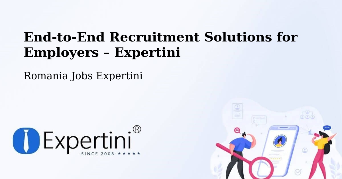 Recruitment Solutions for Employers – Beidaud - Beidaud, Romania Jobs Expertini